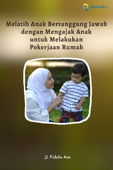 Melatih Anak Bertanggung Jawab dengan Mengajak Anak untuk Melakukan Pekerjaan Rumah